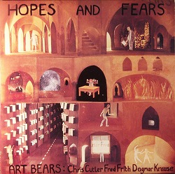 ART BEARS,HOPES AND FEARS